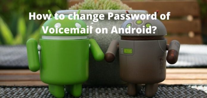 how-to-change-password-of-voicemail-on-android