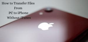 How to transfer files from Computer or PC to iPhone without iTunes