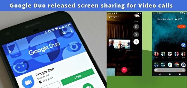 Google Duo released screen sharing for face to face calls