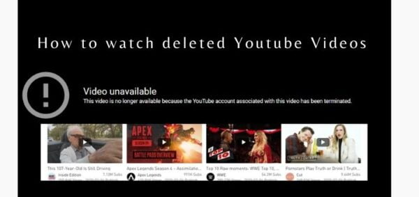 Guide How To Watch Deleted Youtube Videos In Smart Ways