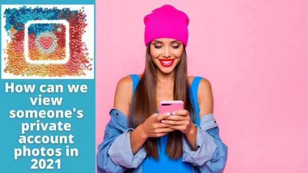 How can we view someone's private account photos in 2021