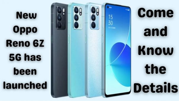 New Oppo Reno 6Z 5G has been launched