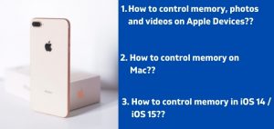 How to control memory, photos and videos on Apple Devices