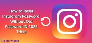 How to Reset Your Instagram Account Password with no use of Your Old Password